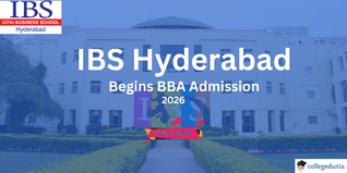 IBS Hyderabad Begins BBA Admission for Batch 2026; Register Before April 6